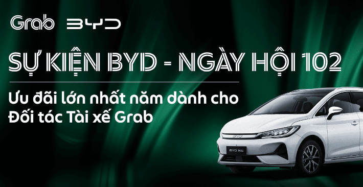 BYD x Grab: Ngày hội 102, ưu đãi lớn nhất năm dành cho bác tài công nghệ tại Hà Nội